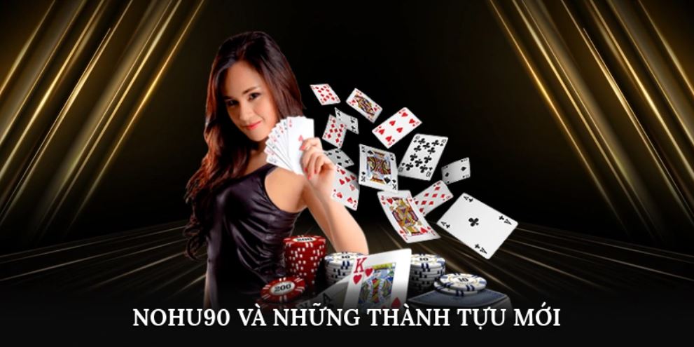 Nohu90 và những thành tựu mới