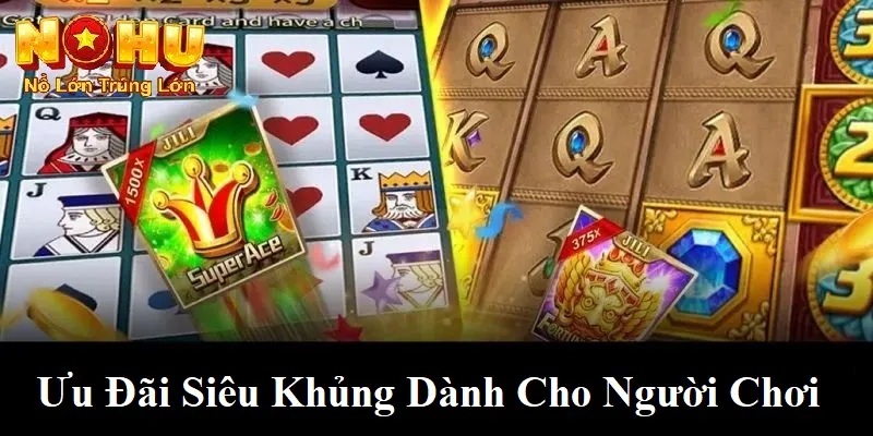 Ưu đãi siêu khủng dành cho người chơi